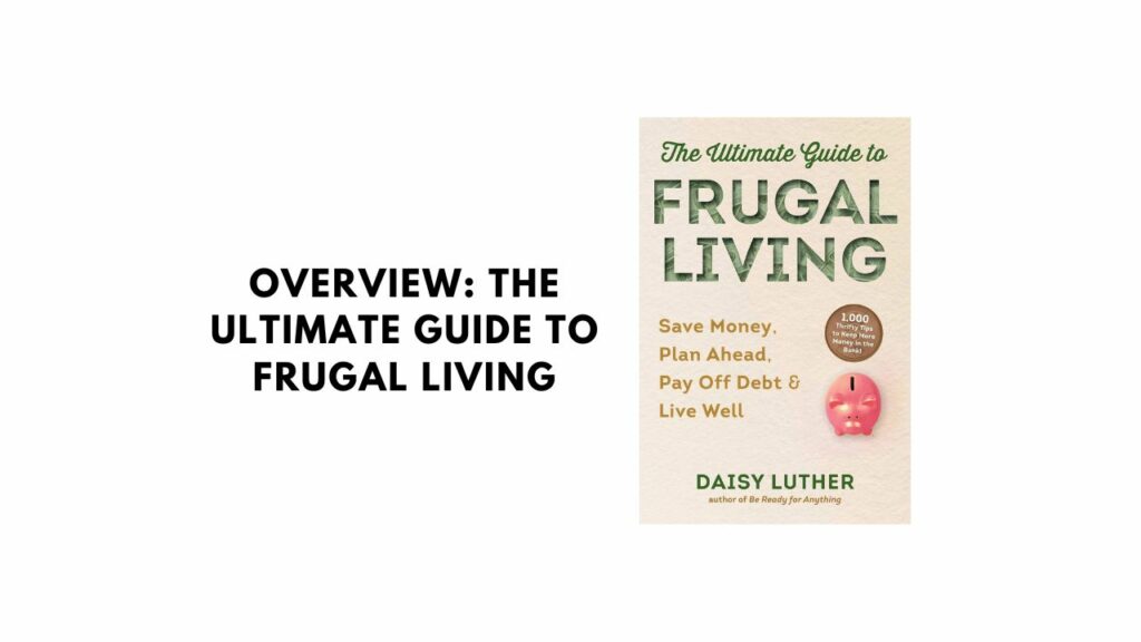 Overview: The Ultimate Guide to Frugal Living
