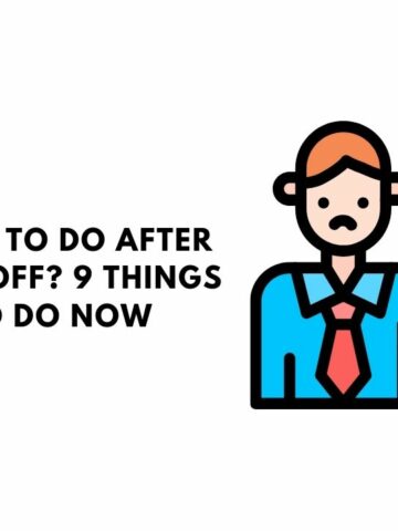 What to do after a layoff? 9 Things to do Now